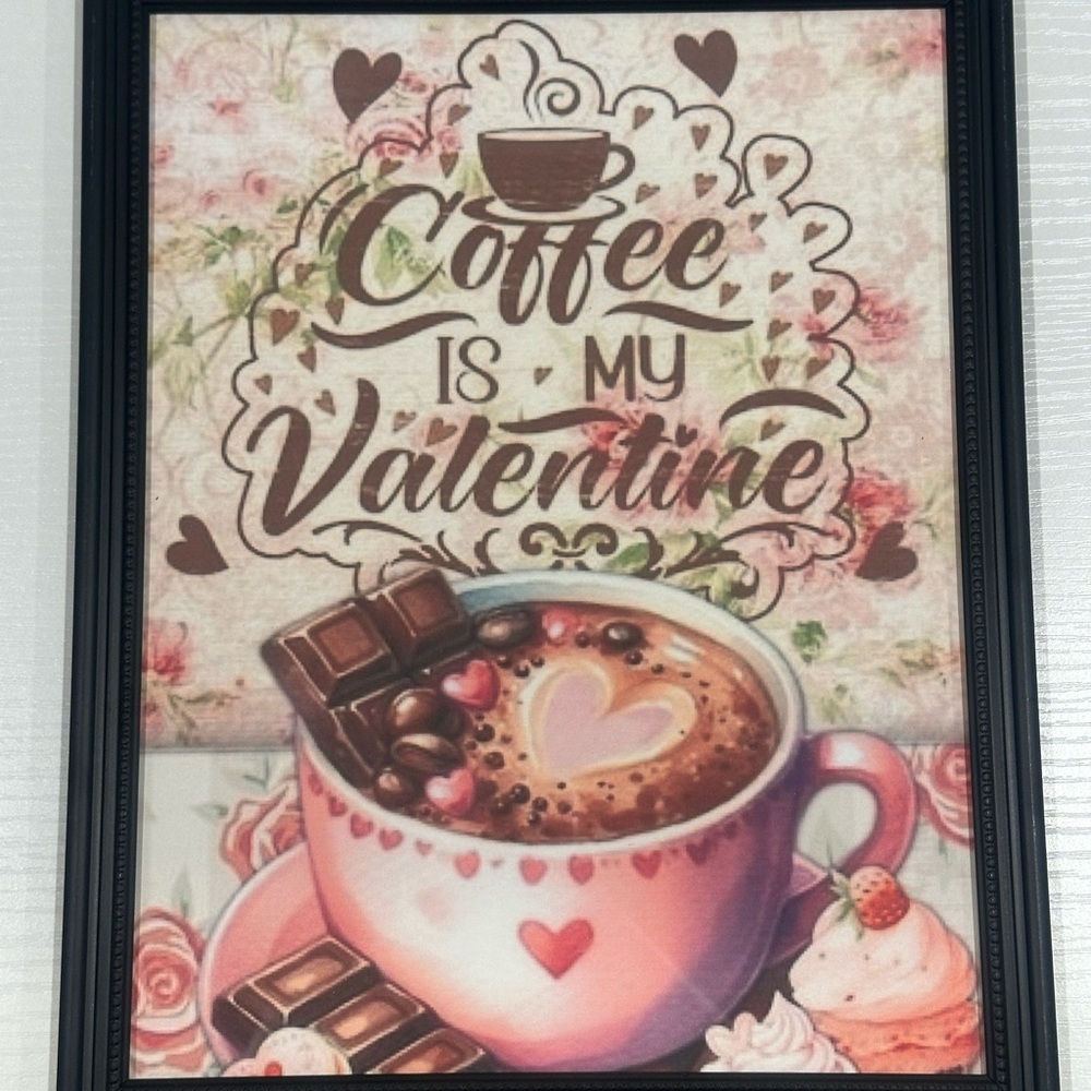 Print of coffee is my valentine framed art spring home decor 8x10” inches